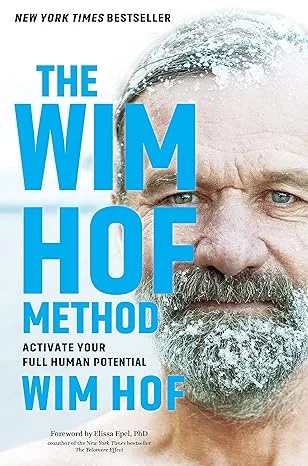 The Wim Hof Method Book: Unlock your body's full potential with Wim Hof's revolutionary approach to health and well-being.