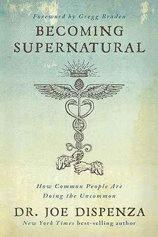 Becoming Supernatural: Dr. Joe Dispenza explores ancient wisdom and modern science to unlock mystical experiences and achieve a healthier, more fulfilling life.